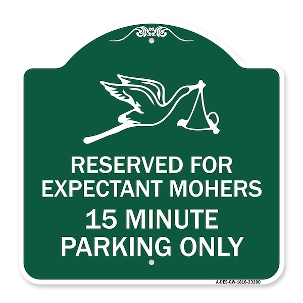 Signmission Reserved for Expectant Mothers 15 Minute Parking Only With Stork & Baby Graphic, A-DES-GW-1818-23200 A-DES-GW-1818-23200 - main